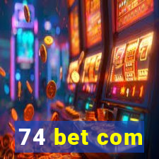 74 bet com